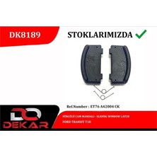 Dekar DK8189 - Surgulu Cam Mandalı Ford Transıt T18
