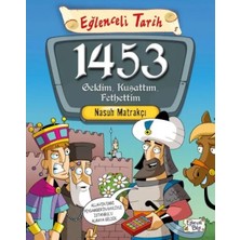 Eğlenceli Tarih - 1453 Geldim, Kuşattım, Fethettim