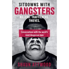 Yağmur Store Sitdowns With Gangsters: My Real And Terrifying Conversations With The World’s Most Dangerous Men