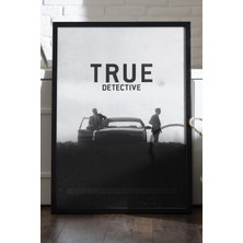 Duvarda True Detective Siyah Ahşap Çerçeveli Poster, Dizi Duvar Tablosu