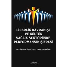 Serüven Yayınevi Liderlik Davranışı ve Kültür Sağlık Sektöründe Performansın Şifresi