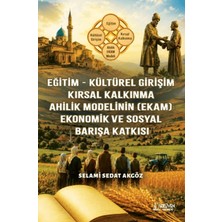 Serüven Yayınevi Eğitim - Kültürel Girişim - Kırsal Kalkınma - Ahilik Modelinin (Ekam) - Ekonomik ve Sosyal Barışa Katkısı