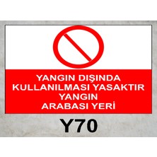 Baysan Yangın Yangın Dışında Kullanılması Yasaktır Yangın Arabası Yeri Uyarıcı Levha
