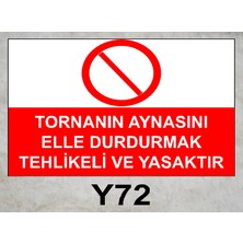 Baysan Yangın Tornanın Aynasını Elle Durdurmak Tehlikeli ve Yasaktır Uyarıcı Levha