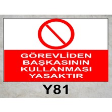 Baysan Yangın Görevliden Başkasının Kullanması Yasaktır Uyarıcı Levha
