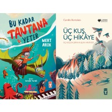 Timaş Çocuk Bu Kadar Tantana Yeter (Mert Arık) ve Üç Kuş Üç Hikaye