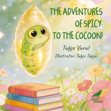 Dixi Books The Adventures Of Spicy: To The Cocoon!
