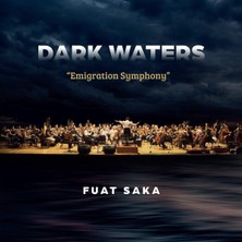Değer Fuat Saka Dark Waters "emigration Symphony Plak