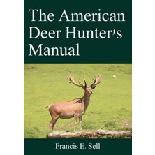 Belirtilmemiş The American Deer Hunter's Manual