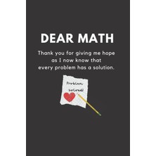 Belirtilmemiş Funny Math Quotes Notebook: Dear Math Thank You For Giving Me Hope As I Now Know That Every Problem