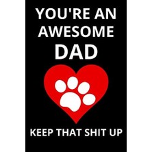 Belirtilmemiş You're An Awesome Dad Keep That Shit Up: Funny Gift From Dog To Dad And Mom Dog Gift To Owner For F