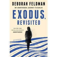 Belirtilmemiş Exodus, Revisited: My Unorthodox Journey To Berlin