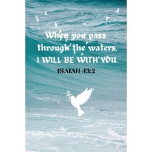 Belirtilmemiş Independently Published When You Pass Through The Waters, I Will With You.: Isaiah 43:2 Line Not