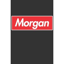 Belirtilmemiş Morgan: Morgan Planner Calendar Notebook Journal, Personal Named Firstname Or Surname For Someone C