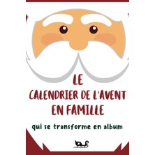 Belirtilmemiş Le Calendrier De L'avent Famille, Qui Se Transforme Album: Chaque Jour Défi Ou Une Idée D'