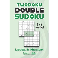 Belirtilmemiş Independently Published Twodoku Double Sudoku 6 x 3 Overlap Level 3: Medium Vol. 40: Play Sensei Su