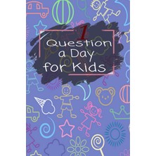 Karahanbey Independently Published 1 Question A Day For Kids: A One-Year Journal Create Your Own Personal Time