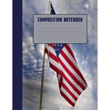 Karahanbey Patriotic American Flag Composition Notebook: College Ruled 8.5X11 120 Pages