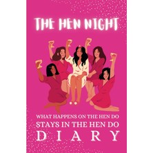 Karahanbey Independently Published The Hen Night What Happens On The Hen Do Stays In The Hen Do Diary: Hen Nig