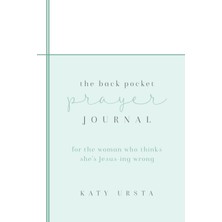 Karahanbey The Back Pocket Prayer Journal: For The Woman Who Thinks She's Jesus-Ing Wrong