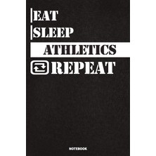 Karahanbey Eat Sleep Athletics Notebook: Lined Notebook / Journal Gift For Athletics Lovers, 120 Pages, 6x9, S