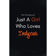 Karahanbey Just A Girl Who Loves Indycar / Lined Journal, Blank Lined -Birthday Gift Notebook: Lined Journal -