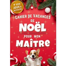 Karahanbey Independently Published Cahier De Vacances De Noël Pour Mon Maître, De 100 Jeux Et Activités: Pour