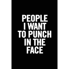 Karahanbey People I Want To Punch In The Face: College Ruled 6 x 9 Funny Notebook, Humor Journal, 100 Pages, P