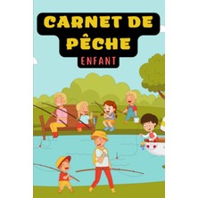Karahanbey Independently Published Carnet De Pêche Enfant: Veritable Journal De Bord Du Petit Pêcheur Avec 55