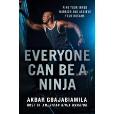 Karahanbey Everyone Can Be A Ninja: Find Your Inner Warrior And Achieve Your Dreams