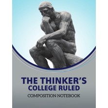 Karahanbey The Thinker's College Ruled Composition Notebook: Your College Ruled Composition Notebook
