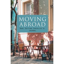 Karahanbey Moving Abroad Goal Setting Checklist & Journal: 6x9 -26 Weeks Planner - Set And Track Your Goal To