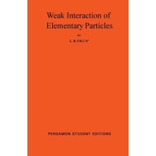 Karahanbey Weak Interaction Of Elementary Particles: International Series Of Monographs In Natural Philosophy
