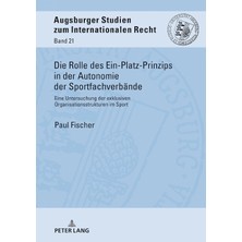 Karahanbey Die Rolle Des Ein-Platz-Prinzips In Der Autonomie Der Sportfachverbaende: Eine Untersuchung Der Exk