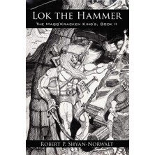 Karahanbey Lok The Hammer: The Maqq'kracken King's, Book Ii: 2