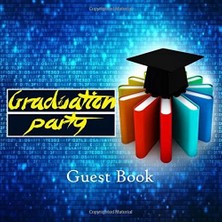 Karahanbey Graduation Party Guest Book: Message Book Keepsake Scrapbook Memory Year Book For High School Colle