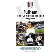 Karahanbey Fulham Fc: The Complete Record 1879-2007