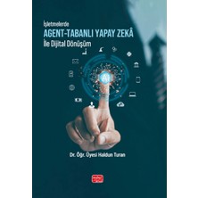 Nobel Bilimsel Eserler Nobel Yayınları Haldun Turan'ın Agent-Tabanlı Yapay Zekâ ile Dijital Dönüşüm Kitabı
