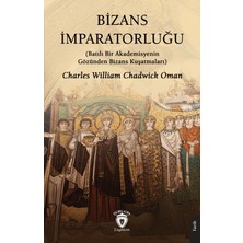 Dorlion Yayınları Bizans Imparatorluğu (Batılı Bir Akademisyenin Gözünden Bizans Kuşatmaları)