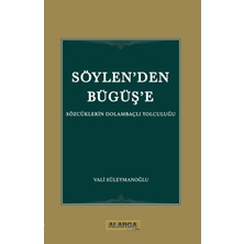 Söylen’den Bügüş’e