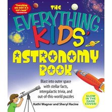 Karahanbey The Everything Kids' Astronomy Book: Blast Into Outer Space With Stellar Facts, Intergalatic Trivia