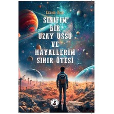 TeknoKapsül Sınıfım Bir Uzay Üssü ve Hayallerim Sınır Ötesi