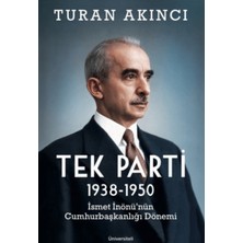 Üniversiteli Kitabevi Tek Parti 1938 - 1950 Ismet Inönü’nün Cumhurbaşkanlığı Dönemi
