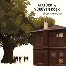 TeknoKapsül Atatürk ve Yürüyen Köşk