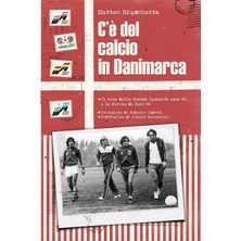 Karahanbey C’è Del Calcio In Danimarca: Il Boom Della Danish Dynamite Anni ’80 E La Favola Di Euro ’92 (Storie