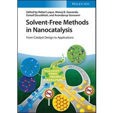 Wiley-VCH Solvent-Free Methods In Nanocatalysis: From Catalyst Design To Applications