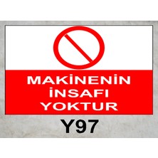 Baysan Yangın Makinenin Insafı Yoktur Uyarıcı Levha
