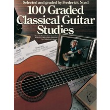 MarkEntegra 100 Graded Classical Guitar Studies Selected And Graded By Frederick Noad Essential Guitar Exercises For Developing Technique And Musicality Classical Sheet Music For Guitarists