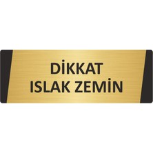 Özarslan Dizayn Dikkat Islak Zemin Metal Uyarı Levhası 7X20 cm Altın Renk