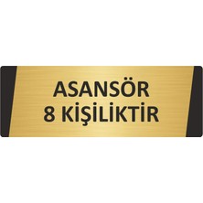 Özarslan Dizayn Asansör 8 Kişiliktir Metal Uyarı Levhası 10X20 cm Altın Renk